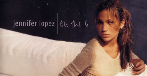 On The 6 By Jennifer Lopez 15 Unforgettable Pop Albums That Turn 15
