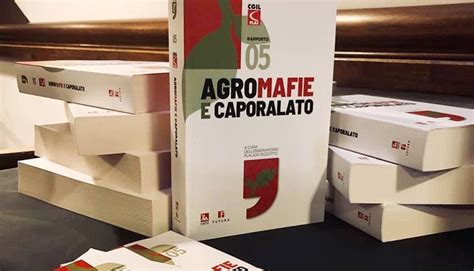 Agromafie E Caporalato Presentato Il Quinto Rapporto Della Flai Cgil