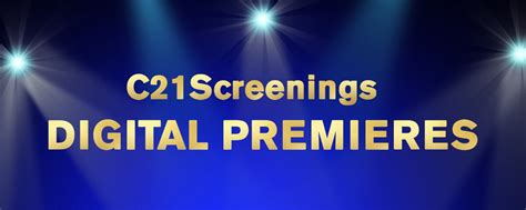 C21 Digital Screenings Digital Premieres C21media