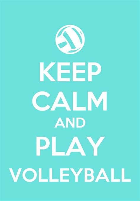 Keep Calm And Play Volleyball Volleyball Pinterest Play