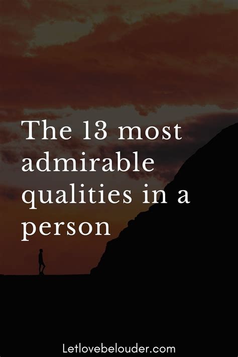 The 13 Most Admirable Qualities In A Person Let Love Be Louder