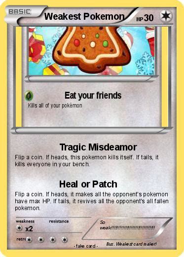 Check spelling or type a new query. Pokémon Weakest Pokemon 15 15 - Tragic Misdeamor - My Pokemon Card