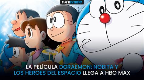 La Película Doraemon Nobita Y Los Héroes Del Espacio Llega A Hbo Max