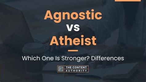 Agnostic Vs Atheist Which One Is Stronger Differences