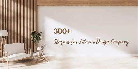 300 Catchy Slogans For Interior Design Company 2021