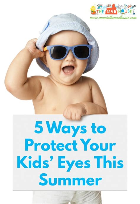 5 Ways To Protect Your Kids Eyes This Summer Mum In The Madhouse