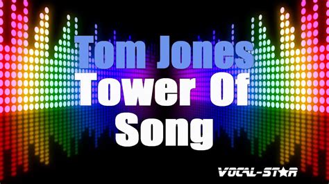 Tom Jones Tower Of Song Karaoke Version With Lyrics Hd Vocal Star