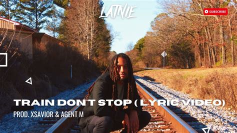 Latnie Train Dont Stop Clean Rap Music 2023 Official Lyric Video