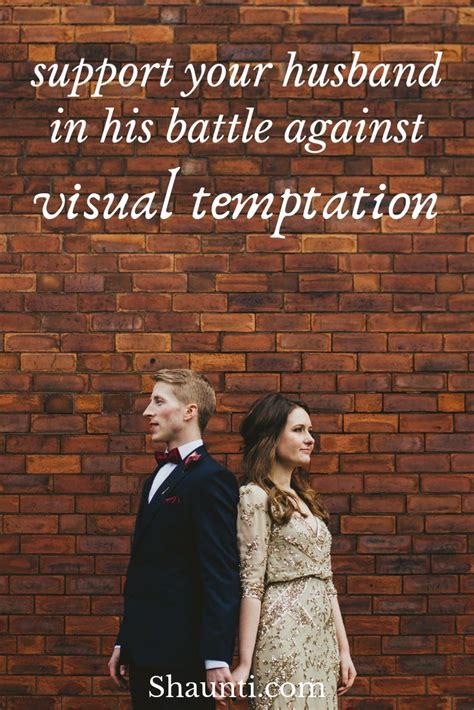 Support Your Husband In His Battle Against Visual Temptation Inspirational Marriage Quotes