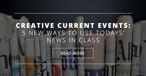 Creative Current Events 5 New Ways To Use Todays News In Class