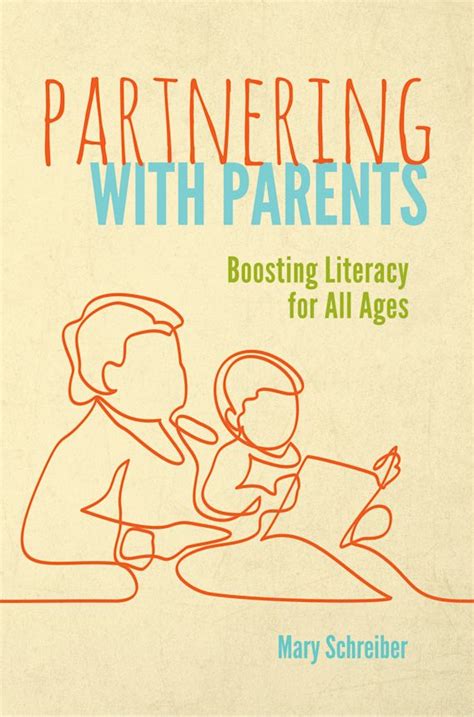 Partnering With Parents Boosting Literacy For All Ages Mary Schreiber