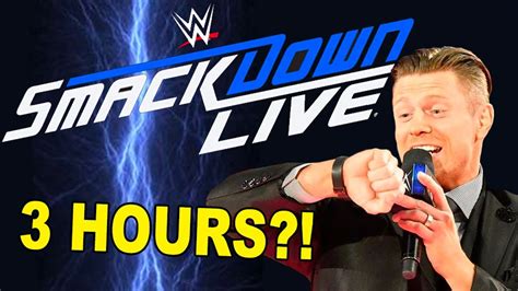 Wwe Smackdown Going 3 Hours Youtube