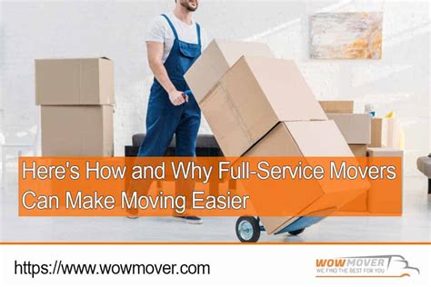 Heres How And Why Full Service Movers Can Make Moving Easier