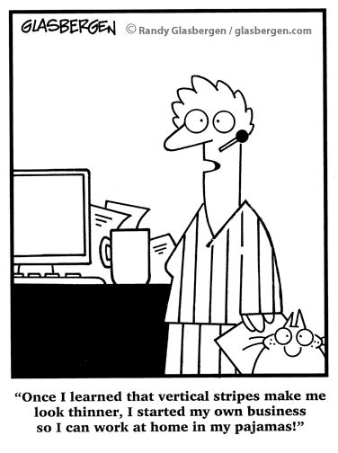 However, given the development of the online community, real online. Working At Home - Randy Glasbergen - Glasbergen Cartoon ...