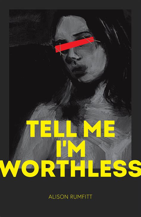 Tell Me I’m Worthless By Alison Rumfitt Goodreads