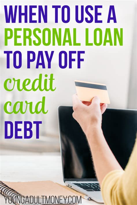 When To Use A Personal Loan To Pay Off Credit Card Debt Young Adult Money