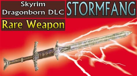 Skyrim Dragonborn Dlc Rare Weapon Stormfang Youtube