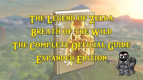 The Legend Of Zelda Breath Of The Wild The Complete Guide Expanded