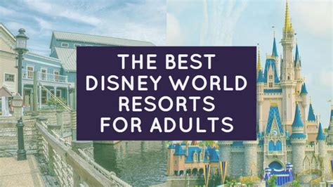 The Best Disney World Resorts Of Adults An Insider Guide