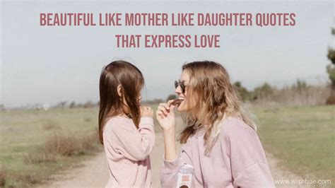 Beautiful Like Mother Like Daughter Quotes That Express Love