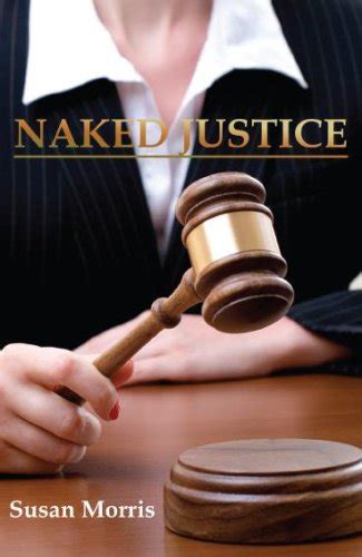 Naked Justice Morris Susan AbeBooks