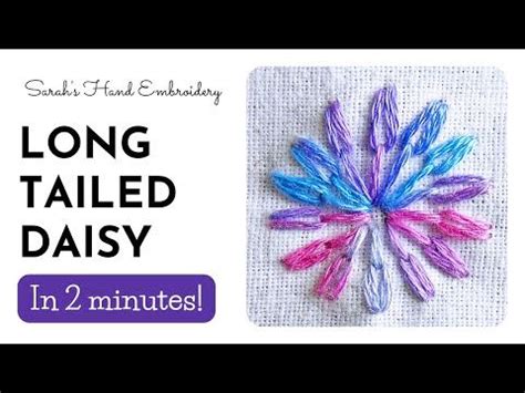 How To Do Long Tailed Daisy Embroidery And Stitching Hand Embroidery
