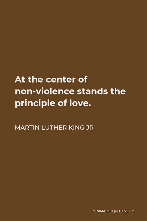 martin luther king jr quote at the center of non violence stands the principle of love