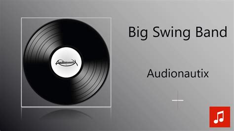 Audionautix Big Swing Band Youtube