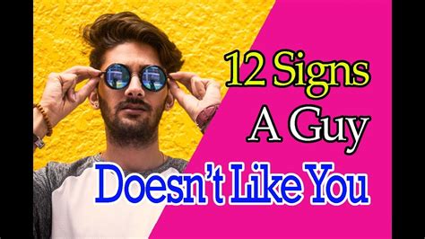 12 Signs He Doesnt Like You Truth Signs Youtube