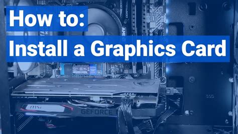 How To Install A Graphics Card A Step By Step Guide Youtube