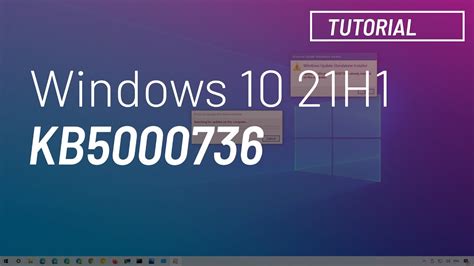 Windows 10 21h1 May 2021 Update Enablement Package Kb5000736 Download