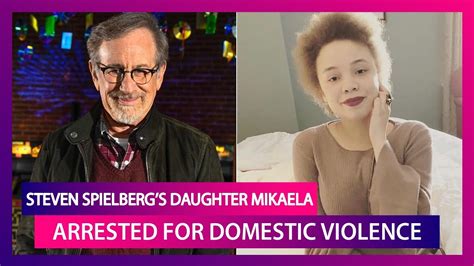 Spielbergs Daughter Mikaela Arrested For Domestic Assault The Hot Sex