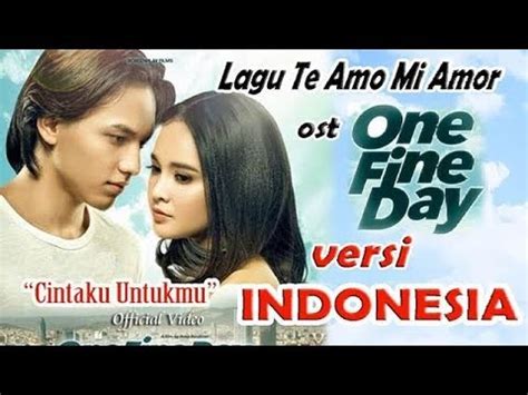 There aren't enough food, service, value or atmosphere ratings for one fine day, indonesia yet. Te Amo Mi Amor (OST One Fine Day) Versi Indonesia - Cover ...