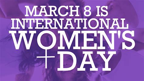 International Womens Day Celebrates Accomplishments In The Movement