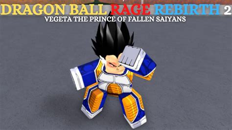 Roblox Dragon Ball Rage Rebirth 2 Vegeta The Prince Of Fallen Saiyans