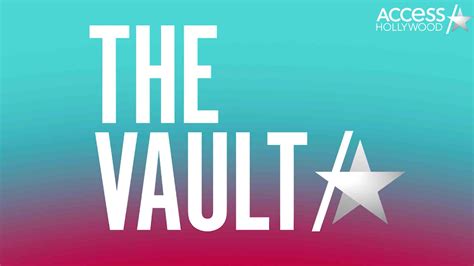 Watch Access Hollywood Interview Access Hollywood Launches ‘the Vault