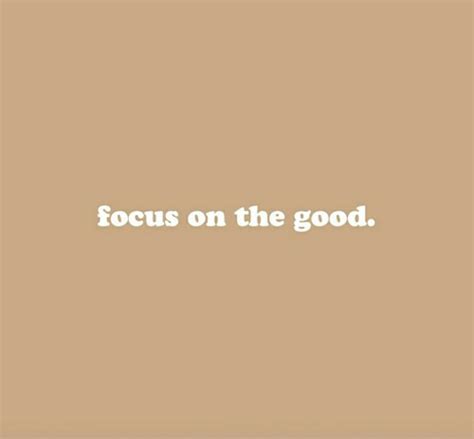 Focus On The Good Selfcare Selflove Positivequotes Quotestoliveby