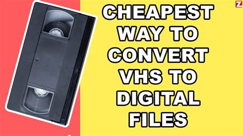 Cheapest Way To Convert Vhs To Digital Files Youtube