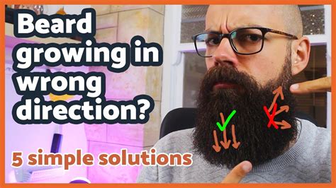 Beard Growing In Wrong Direction 5 Simple Solutions Youtube