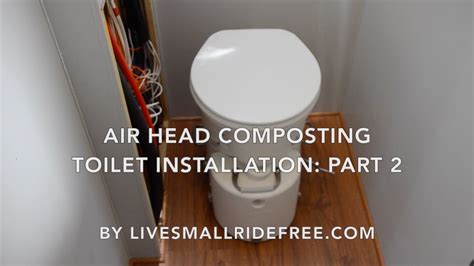 No matter what if you decide to go a compositing route (natures head or diy), you will. Real DIY RV "Air Head Composting Toilet" Installation: Part 2 - YouTube