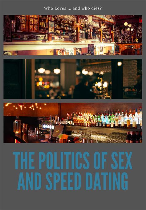 The Politics Of Sex And Speed Dating By Scott Sawitz Script Revolution