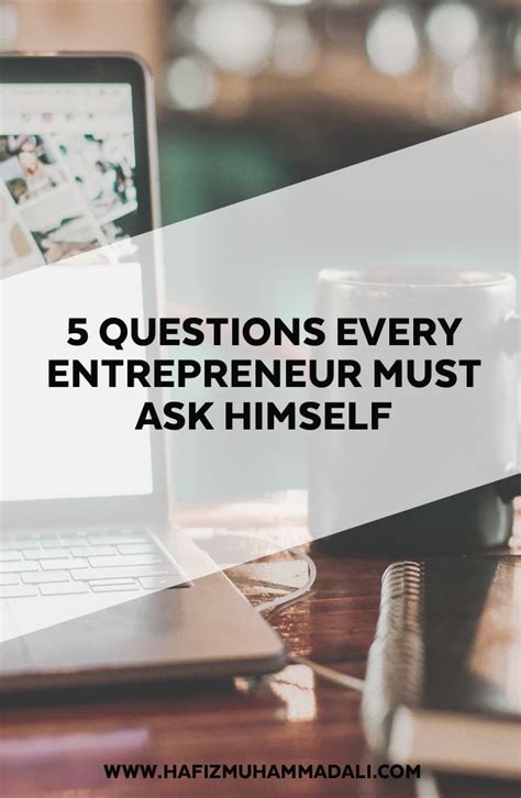 5 Questions Every Entrepreneur Must Ask Himself Career Advice