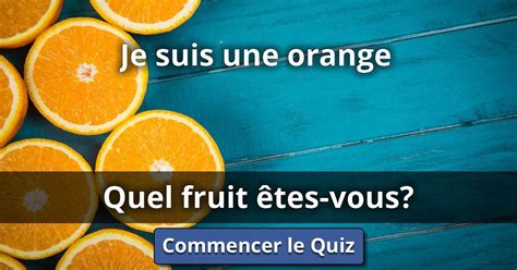 Je Suis Une Orange Quel Fruit Êtes Vous Lusorlab Quizzes