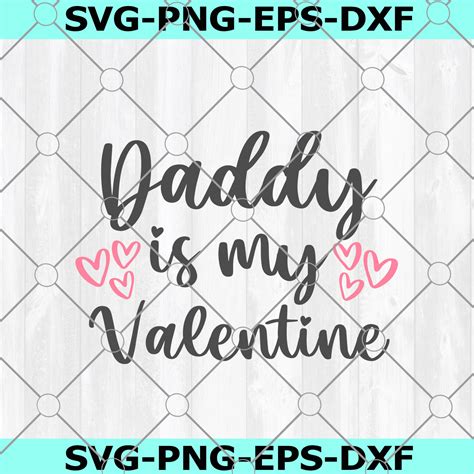 Daddy Is My Valentine SVG, Valentine's Day Svg, Valentine Design for