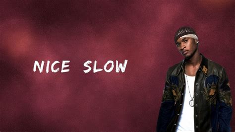 Usher Nice And Slow Lyrics Youtube