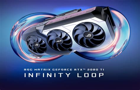 Asus Rog Matrix Geforce Rtx 2080 Ti With Infinity Loop Announced