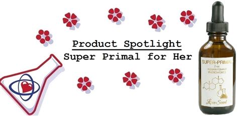 Product Spotlight Super Primal For Her Love Scent Pheromones Blog