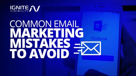 common email marketing mistakes to avoid ignite visibility