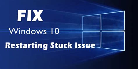 Learn The Complete Solution To Fix Windows 10 Restarting Stuck Issue