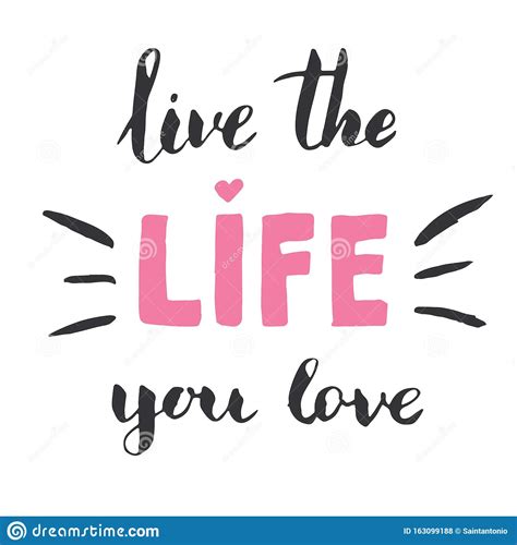 Live The Life You Love Lettering Handwritten Sign Hand Drawn Grunge